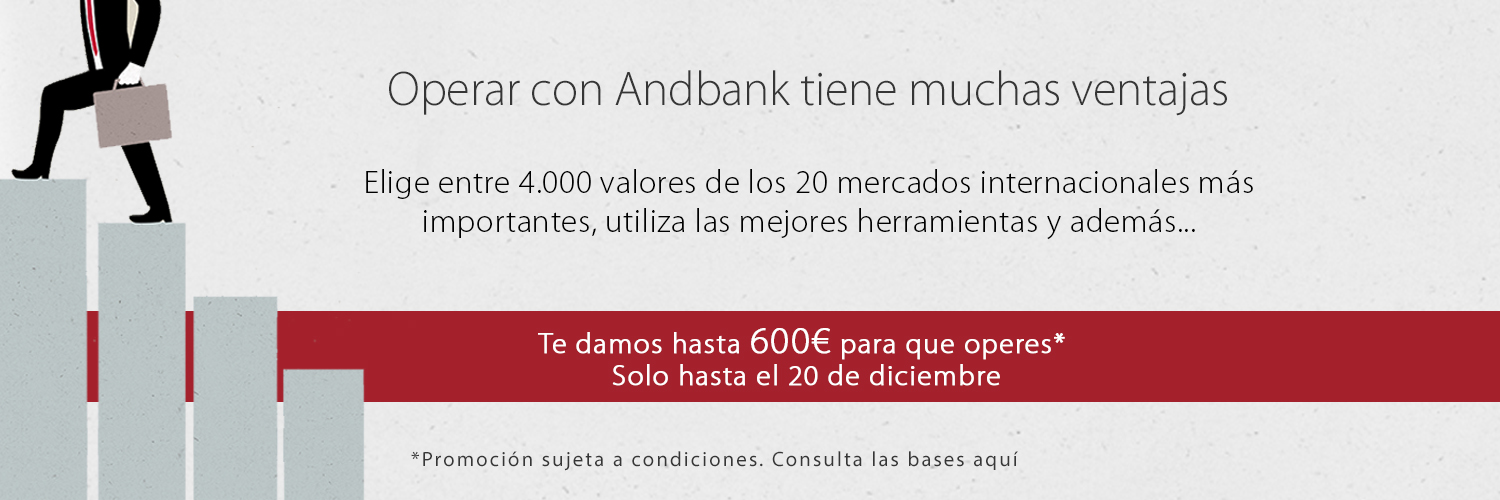 ¡En Andbank te damos hasta 600 euros en comisiones de intermediación para que operes en Bolsa!