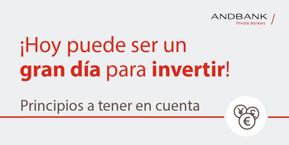 Hoy puede ser un gran día para invertir – Principios a tener en cuenta