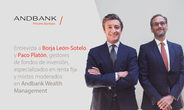 Entrevista a Borja León-Sotelo y Paco Platón, gestores de fondos de inversión, especializados en renta fija y mixtos moderados en Andbank Wealth Management: «La renta fija ha vuelto para quedarse»